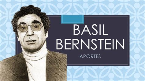 Basil Bernstein Y La Sociología De La Educación Códigos Pedagogías