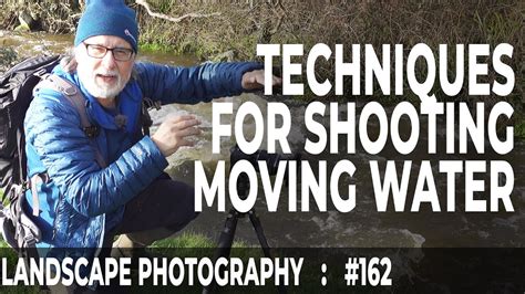Photography Techniques For Moving Water Youtube