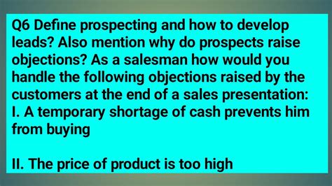 Q Define Prospecting And How To Develop Leads Also Mention Why Do Prospects Raise Objections