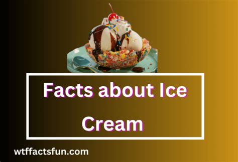 25 Interesting Facts About Ice Cream Fun Facts