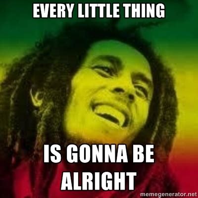 There are no critic reviews yet for everything will be fine (alting bliver godt igen). bob marley quotes. Love this. Yes everything is gonna be ...