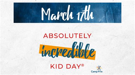 March 17 Is Absolutely Incredible Kid Day Camp Fire First Texas