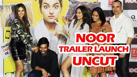 Noor Trailer Launch Full Hd Video Sonakshi Sinha Kanan Gill Shibani Dandekar Youtube