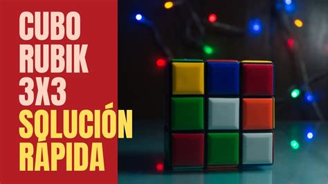 Cubo Rubik 3x3 ¡solución Rápida Genial Youtube