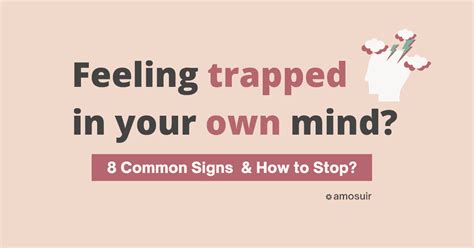 Feeling Trapped In Your Own Mind 8 Common Signs And How To Stop