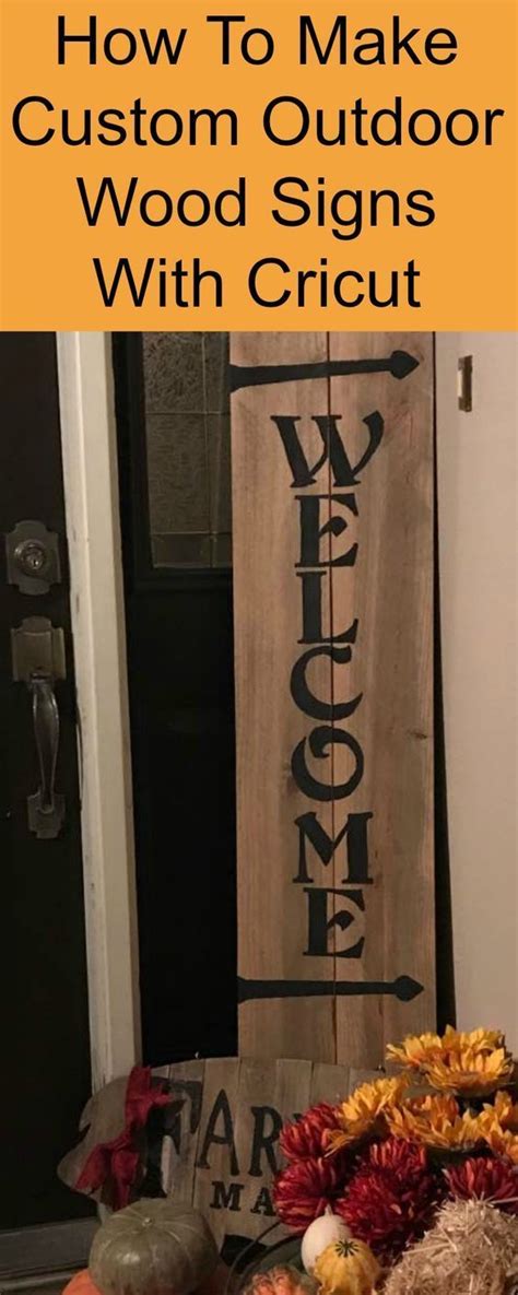 How To Make Custom Outdoor Wood Signs With Cricut The Project Is Easy