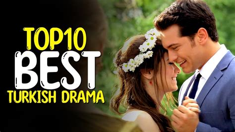 Top 10 Best Turkish Drama Best Turkish Drama You Must Watch 2010