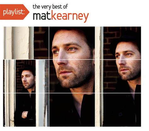 Playlist The Very Best Of Mat Kearney Compilation By Mat Kearney