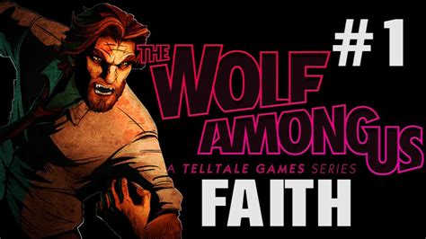 The Wolf Among Us Faith Episode 1 Full Youtube