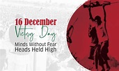 16 December Victory Day: Minds Without Fear, Heads Held High