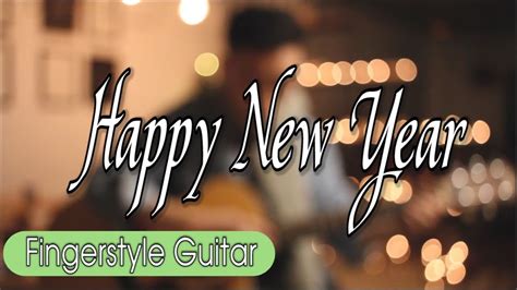 Happy New Year Abba Guitar Fingerstyle Thắng Nguyễn Mv Youtube