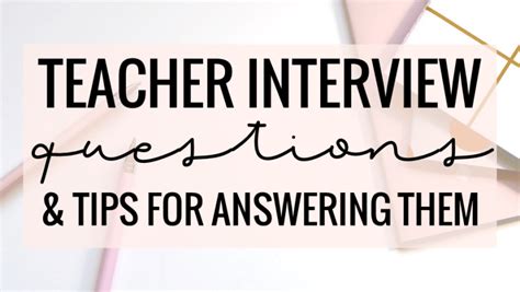 10 Common Teacher Interview Questions And Tips For Answering Them Write
