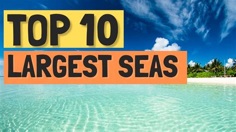 Top 10 Largest Seas In The World Youtube