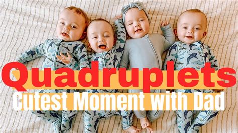 Quadruplets Cutest Moment With Dad Youtube