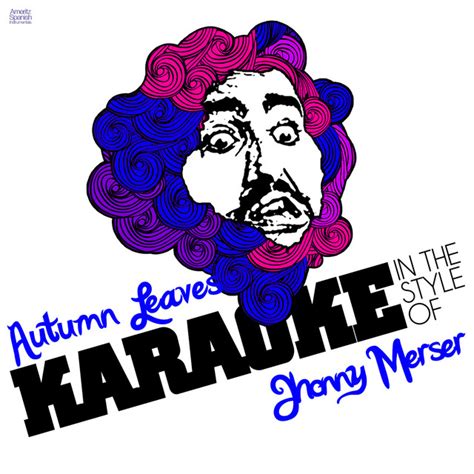 Autumn Leaves In The Style Of Jhonny Merser Karaoke Version