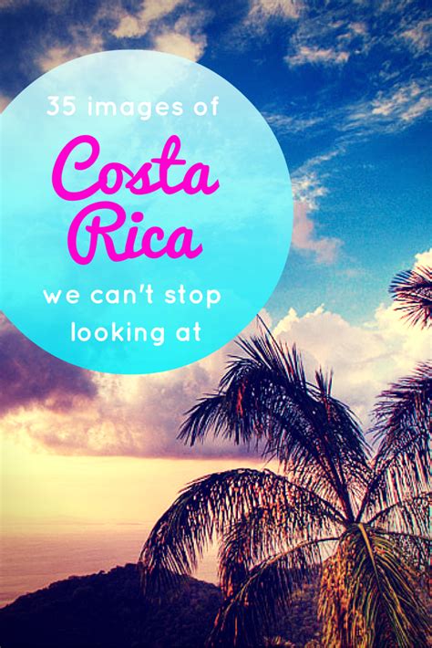 35 Images Of Costa Rica We Cant Stop Looking At Costa Rica Travel