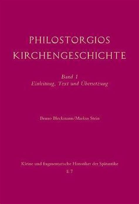Philostorgios Kirchengeschichte Band 1 Einleitung Text Und