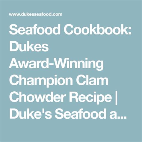 Seafood Cookbook Dukes Award Winning Champion Clam Chowder Recipe