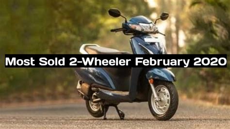 Top 10 Most Sold Two Wheelers In February 2020 Honda Activa Beats
