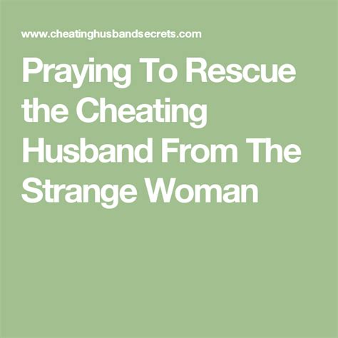 Praying To Rescue The Cheating Husband From The Strange Woman