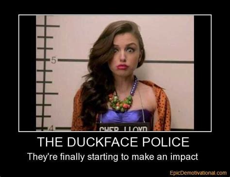 The Duckface Police Nice We Need A Taskforce Like This