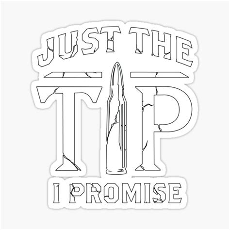 Just The Tip I Promise V3 Sticker For Sale By Fear Grafx Redbubble