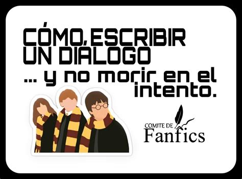 Taller De Escritura Cómo Escribir Diálogos •harry Potter• Español Amino