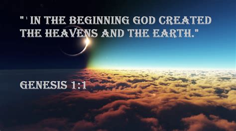 In The Beginning God Created The Heavens And The Earth Genesis Bible Verses Scripture