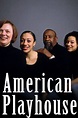 Watch American Playhouse Streaming Online - Yidio
