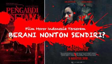 12 Film Horor Indonesia Terseram Yang Bikin Bulu Kuduk Merinding