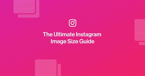 The Ultimate Instagram Image Size Guide