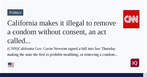 California Makes It Illegal To Remove A Condom Without Consent An Act Called Stealthing