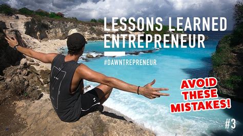 lessons learned entrepreneurship best tips for starting entrepreneurs entrepreneur advice
