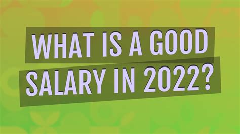 What Is A Good Salary In 2022 Youtube