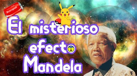 El Increible Efecto Mandela Ejemplos Y Teorias Otosection