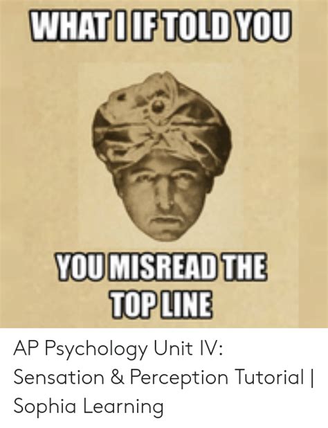 Whatoiftold You You Misread The Topline Ap Psychology Unit Iv Sensation