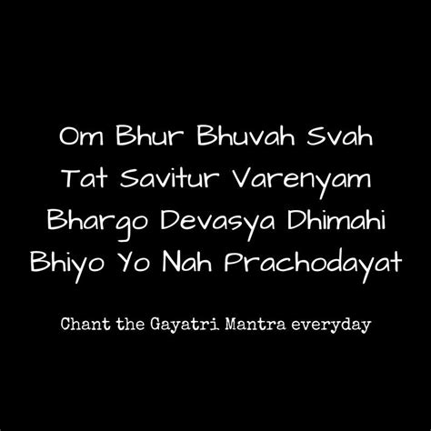 Om Bhur Bhuvah Svah Tat Savitur Varenyam Bhargo Devasya Dhimahi Bhiyo