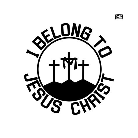 I Belong To Jesus Christ Png Three Crosses Png Jesus Png Etsy