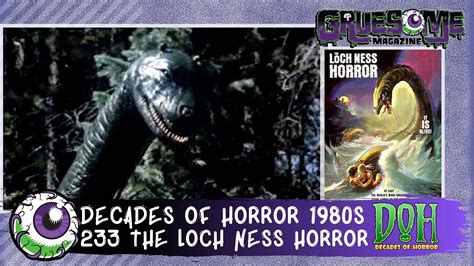 The Loch Ness Horror 1982 Episode 233 Decades Of Horror 1980s