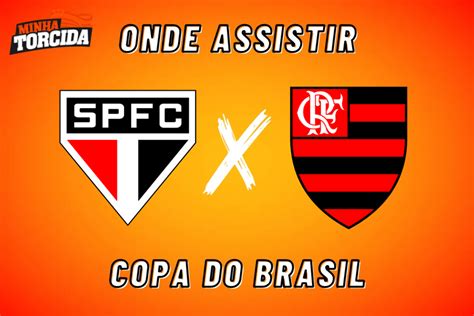 São Paulo X Flamengo Onde Assistir Copa Do Brasil 240923