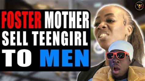 Foster Mother Sell Teengirl To Men She Instantly Regrets It Reaction