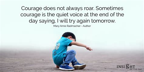 Courage Sometimes Quiet Voice End Day Saying Tomorrow Mary Anne