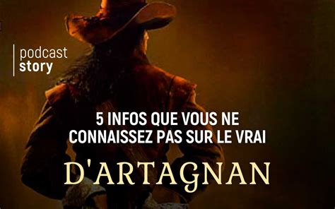 Infos Que Vous Ne Connaissez Pas Sur D Artagnan Podcast Story