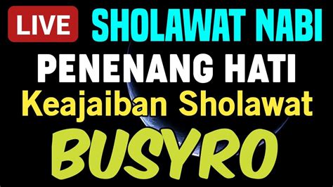 Sholawat Nabi Penyejuk Hati Pembawa Rezeki Sholawat Busyro Sholawat