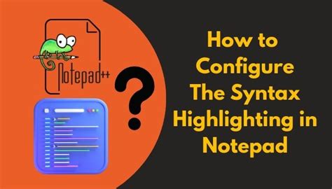 How To Configure The Syntax Highlighting In Notepad 2023