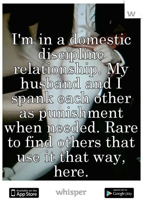 Im In A Domestic Discipline Relationship My Husband And I Spank Each Other As Punishment When