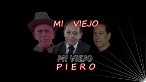 Mi Viejo Piero Letra Youtube