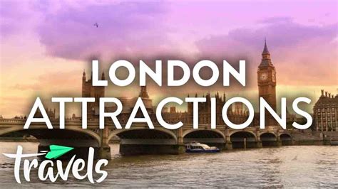 Top 10 Must See Attractions In London