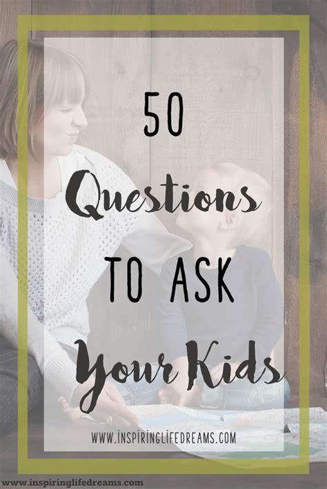 50 Questions To Ask Your Kids Inspiring Life For Moms And Kids