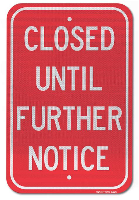 Closed Until Further Notice Sign Covid 19 Signs Highway Traffic Supply